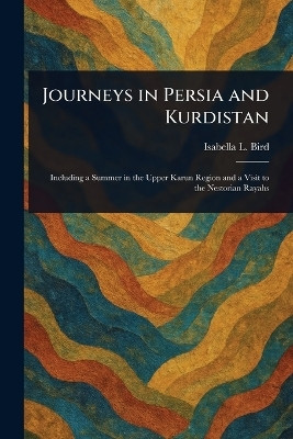 Journeys in Persia and Kurdistan(English, Paperback, Bird Isabella L (Isabella Lucy))
