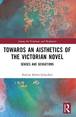 Towards an Aisthetics of the Victorian Novel(English, Paperback, Boehm-Schnitker Nadine)