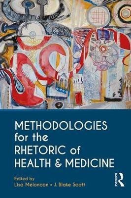 Methodologies for the Rhetoric of Health & Medicine(English, Paperback, unknown)