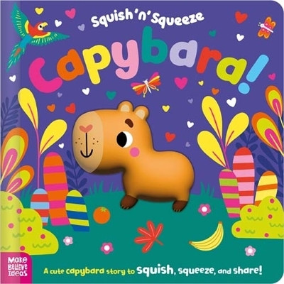 Squish 'n' Squeeze Capybara!(English, Hardcover, Fewery Alice)