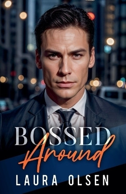 Bossed Around(English, Paperback, Olsen Laura)