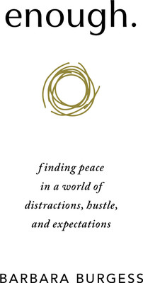 enough. finding peace in a world of distractions, hustle, and expectations(Hardcover, Barbara Burgess)