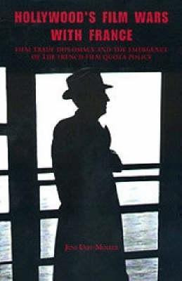 Hollywood's Film Wars with France:(English, Hardcover, Ulff-Moller Jens)