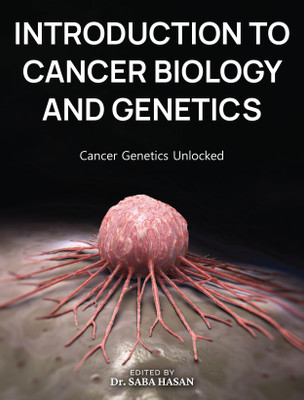 INTRODUCTION TO CANCER BIOLOGY AND GENETICS(English, Paperback, DR SABA HASAN)