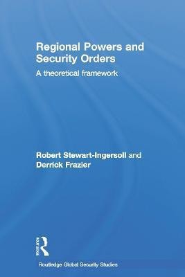 Regional Powers and Security Orders(English, Paperback, Stewart-Ingersoll Robert)