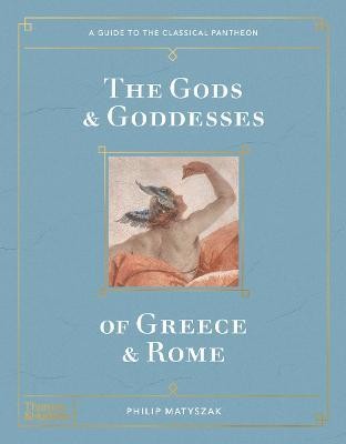 The Gods and Goddesses of Greece and Rome(English, Hardcover, Matyszak Philip)