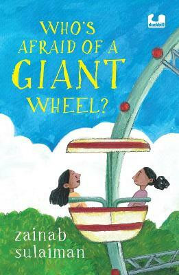 Who's Afraid of a Giant Wheel?(English, Paperback, Sulaiman Zainab)