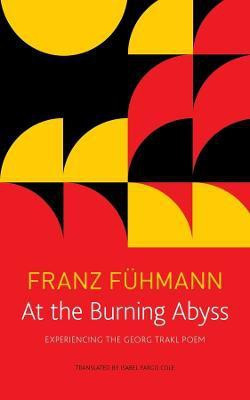 At the Burning Abyss - Experiencing the Georg Trakl Poem(English, Paperback, Fuehmann Franz)