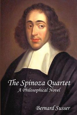 The Spinoza Quartet: A Philosophical Novel(English, Paperback, Susser Bernard)