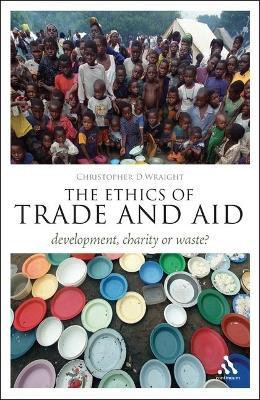 The Ethics of Trade and Aid(English, Electronic book text, Wraight Christopher D. Dr)