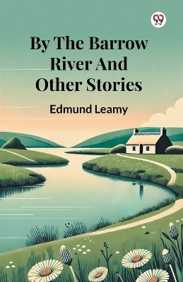 By The Barrow River And Other Stories (Edition1)(English, Paperback, Leamy Edmund)
