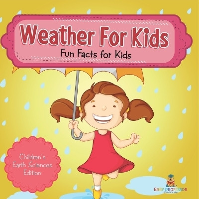Weather For Kids(English, Paperback, Baby Professor)