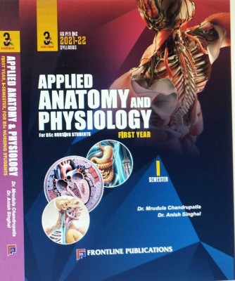 Applied Anatomy And Physiology for B Sc Nursing Students, First Year First Semester, 3/e As per 2021 - 2022 Syllabus(Paperback, Mrudula Chandrupatla, Anish Singhal)