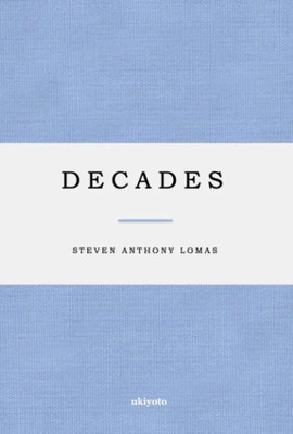 Decades(English, Paperback, Lomas Steven Anthony)