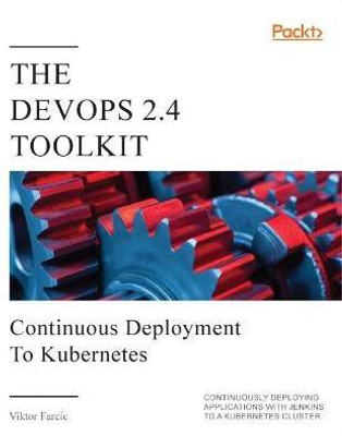The DevOps 2.4 Toolkit(English, Paperback, Farcic Viktor)