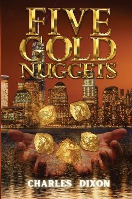 Five Gold Nuggets(English, Paperback, Dixon Charles)