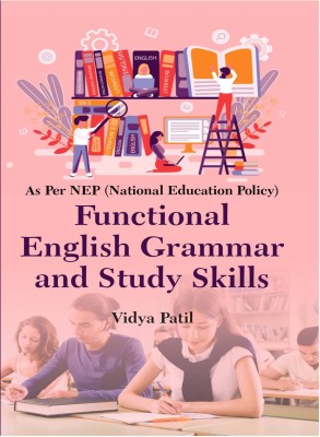 FUNCTIONAL ENGLISH GRAMMAR AND STUDY SKILLS 
AS PER NEP (NATIONAL EDUCATION POLICY(Hardcover, DR. VIDYA PATIL)