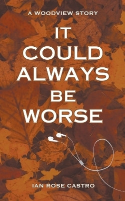 It Could Always Be Worse(English, Paperback, Castro Ian Rose)
