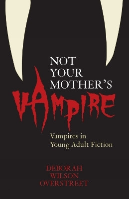 Not Your Mother's Vampire(English, Paperback, Overstreet Deborah Wilson)
