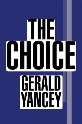The Choice(English, Hardcover, Yancey Gerald)
