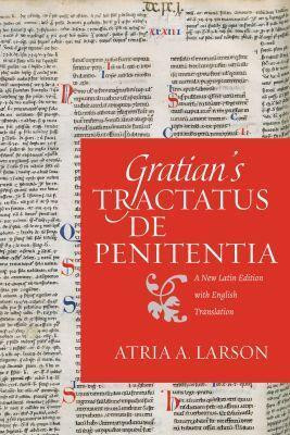 Gratian's Tractatus de penitentia(English, Hardcover, Larson Atria A.)