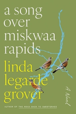 A Song Over Miskwaa Rapids(English, Hardcover, Grover Linda LeGarde)