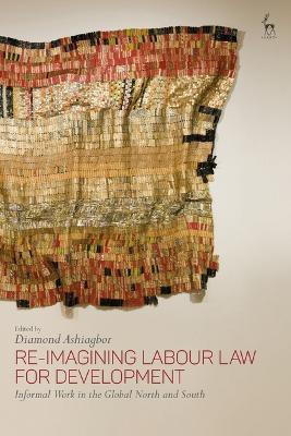 Re-Imagining Labour Law for Development(English, Electronic book text, unknown)