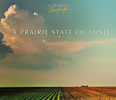 A Prairie State of Mind(English, Hardcover, Kanfer Larry)