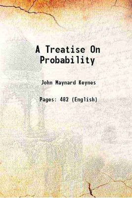 A Treatise On Probability 1921 [Hardcover](Hardcover, John Maynard Keynes)
