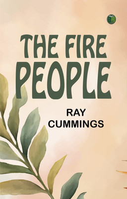 The Fire People(Paperback, Ray Cummings)