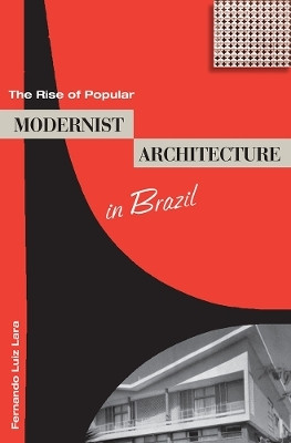 The Rise of Popular Modernist Architecture in Brazil(English, Hardcover, University Press of Florida)