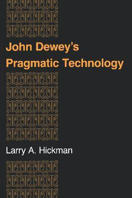 John Dewey's Pragmatic Technology(English, Paperback, Hickman Larry A.)