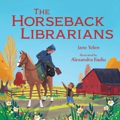 The Horseback Librarians(English, Hardcover, Yolen Jane)