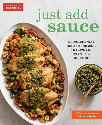 Just Add Sauce(English, Paperback, Kitchen Editors at America's Test)