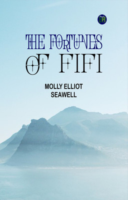 The fortunes of Fifi(Paperback, Molly Elliot Seawell)