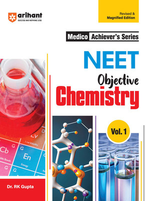(Old Edition) Arihant Achiver Medico Series NEET Objective Chemistry - Volume 1: Detailed Modular Theory, NEET Analytics, PYQs, and Practice Exercises for Targeted NEET Preparation(English, Paperback, Gupta RK)