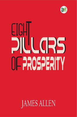 Eight Pillars of Prosperity(Hardcover, James Allen)