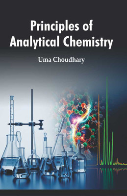 Principles of Analytical Chemistry  - Principles of Analytical Chemistry(Hardcover, Dr. Uma Choudhary)