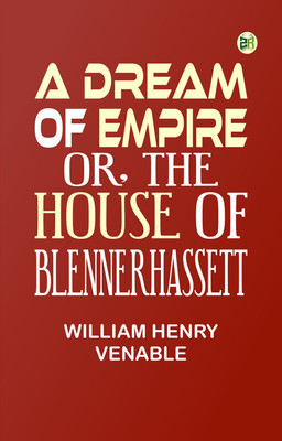 A Dream of Empire; Or, The House of Blennerhassett(Paperback, William Henry Venable)
