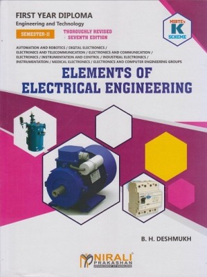 ELEMENTS OF ELECTRICAL ENGINEERING (MSBTE K Scheme – Semester 2 – First Year Diploma Course In Automation and Robotics, Digital Electronics, Electronics and Telecommunication, Electronics and Communication, Electronics Engineering, Instrumentation and Control, Industrial Electronics, Instrumentation