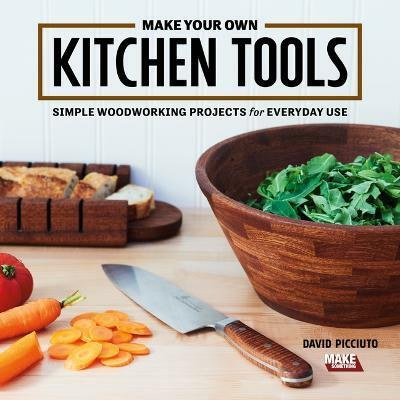 Make Your Own Kitchen Tools(English, Paperback, Picciuto David)