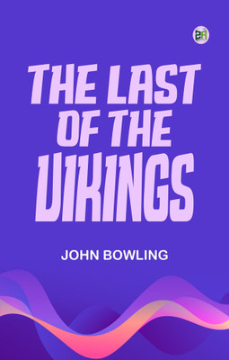 The Last of the Vikings(Paperback, John Bowling)