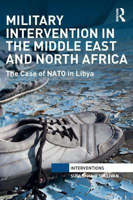 Military Intervention in the Middle East and North Africa(English, Paperback, O'Sullivan Susannah)