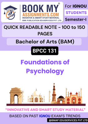 IGNOU BPCC 131 Foundations of Psychology Study Guide for BA Psychology (BAPC) Students | 130-150 Pages | Quick Notes on 80 GSM Paper | Covers Key Topics, Previous Year Questions & More(Paperback, BMA Publication) IGNOU BPCC 131 Foundations of Psychology Study Guide for BA Psychology (BAPC) Students | 130-150 Pages | Quick Notes on 80 GSM Paper | Covers Key Topics, Previous Year Questions & More(Paperback, BMA Publication)