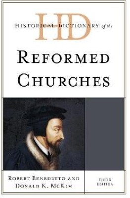 Historical Dictionary of the Reformed Churches(English, Hardcover, Benedetto Robert)