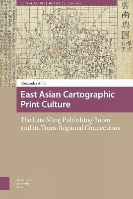 East Asian Cartographic Print Culture(English, Hardcover, Akin Alexander)