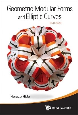 Geometric Modular Forms And Elliptic Curves (2nd Edition)(English, Hardcover, Hida Haruzo)