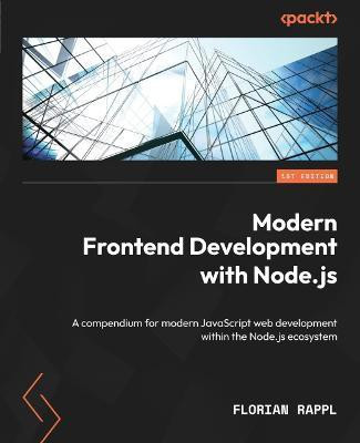 Modern Frontend Development with Node.js(English, Paperback, Rappl Florian)
