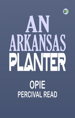 An Arkansas Planter(Paperback, Opie Percival Read)