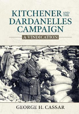 Kitchener and the Dardanelles Campaign(English, Hardcover, Cassar George H.)